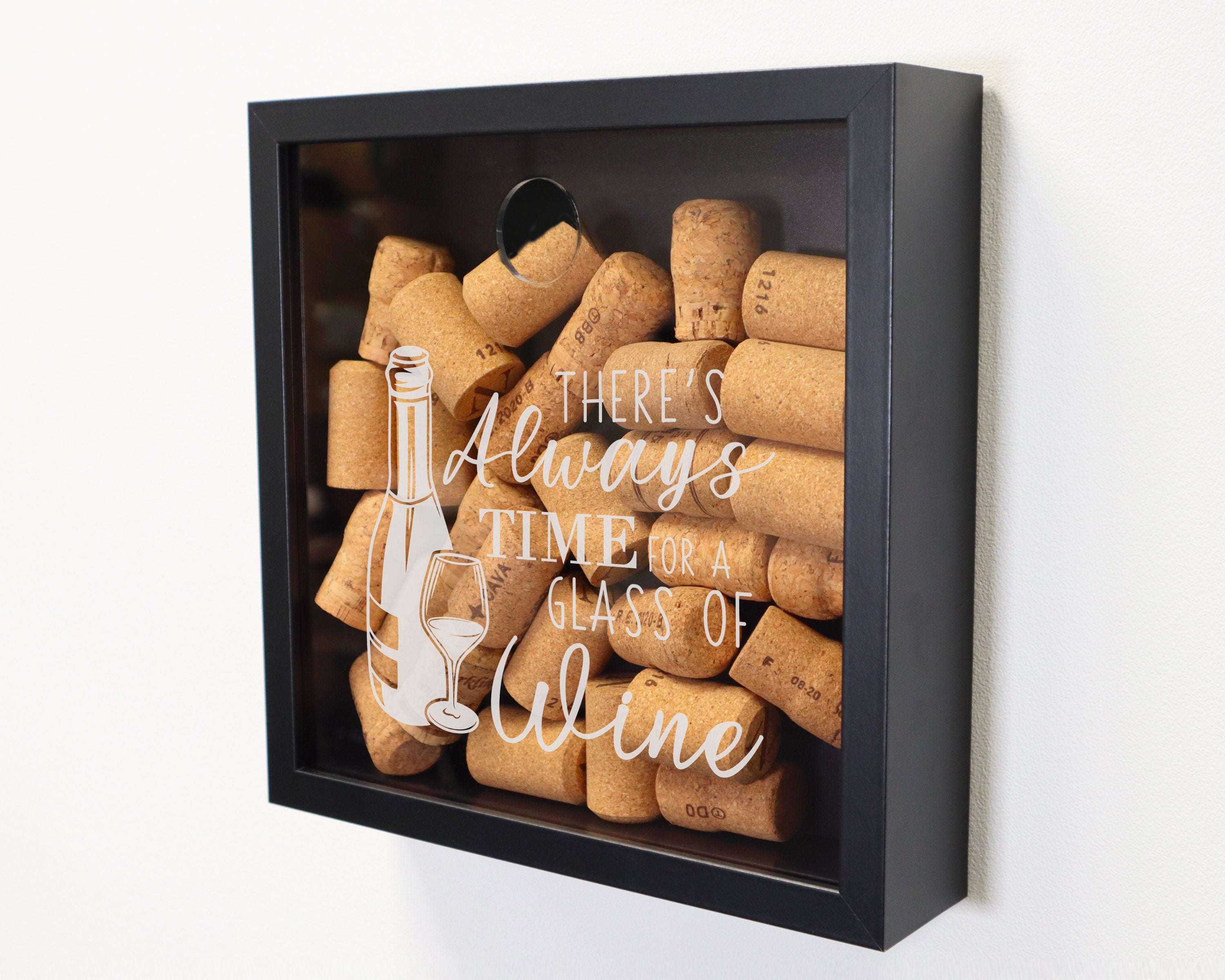 There's Always Time for a Glass of Wine Cork Box, Wine Cork Collection Box, Wine Lover Gift, Wine Cork Display, Wine Engagement Gift