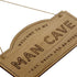 Man Cave Wooden Cabin Shed Sign
