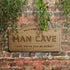 Man Cave Wooden Cabin Shed Sign