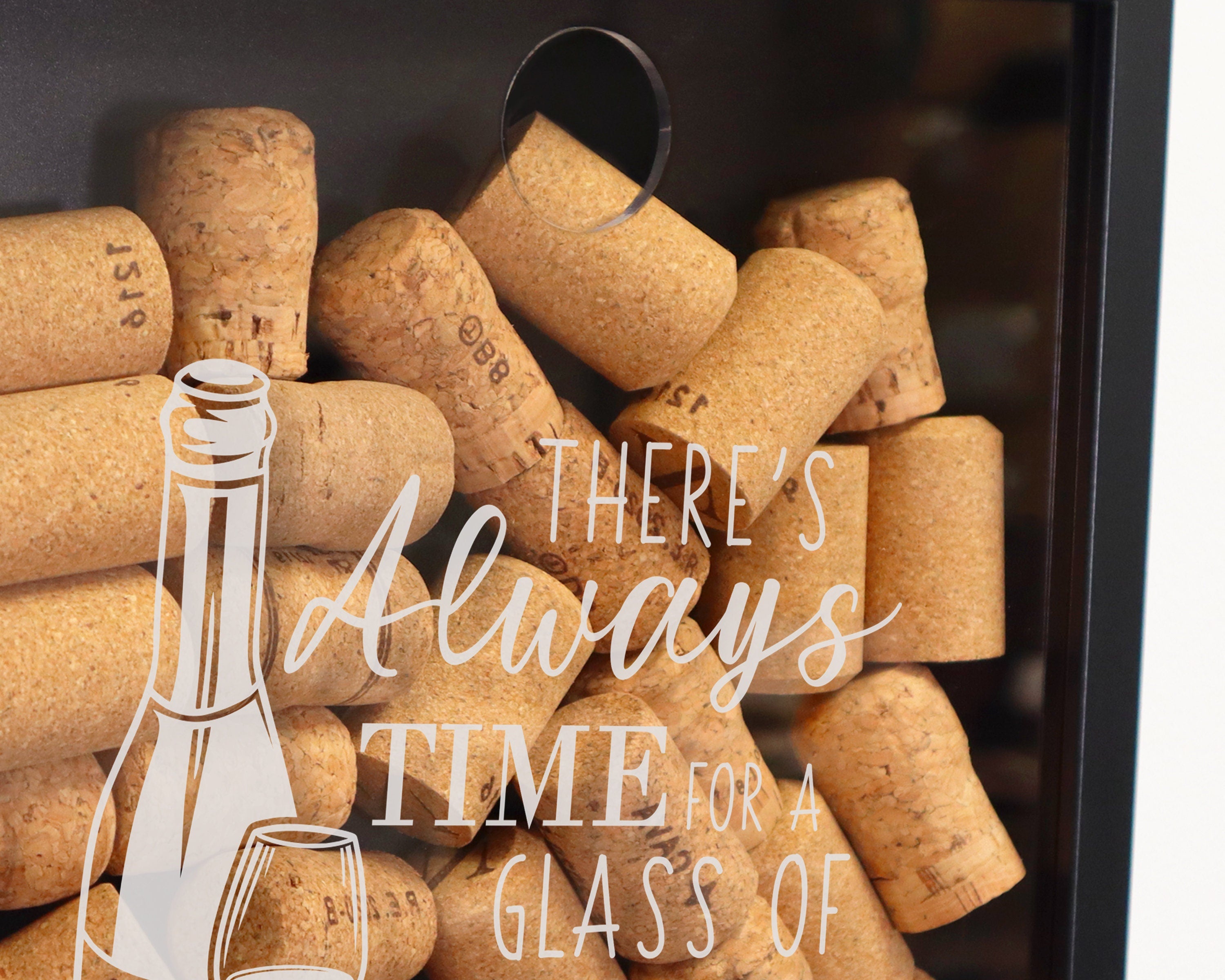 There's Always Time for a Glass of Wine Cork Box, Wine Cork Collection Box, Wine Lover Gift, Wine Cork Display, Wine Engagement Gift